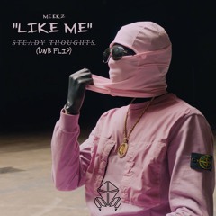 Meekz - Like Me (Steady Thoughts Flip)