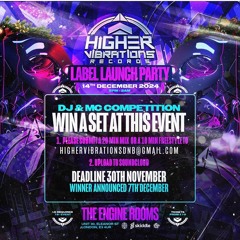 HIGHER VIBRATIONS LABEL LAUNCH PARTY - DJ TANK COMP ENTRY