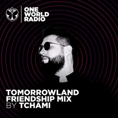 Tomorrowland Friendship Mix - Tchami