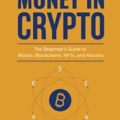 Read EPUB KINDLE PDF EBOOK How to Make Money in Crypto: The Beginner's Guide to Bitco