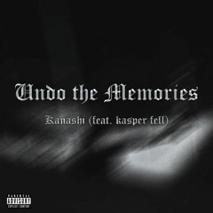 undo the memories [+Kasper Fell & Living Puff]