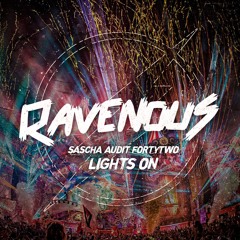 Sascha Audit & FortyTwo - Lights On (Original Mix CUT) [SOON ON RAVENOUS]