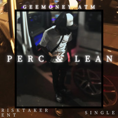 “Perc & Lean” GeemoneyATM (Prod. $Prophet) @afterthamunyun