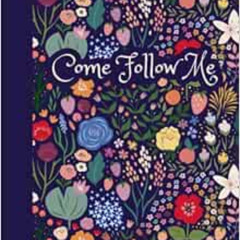 free EPUB 💚 Come Follow Me New Testament Daily Study Guide 2023: LDS Floral Cover Ed