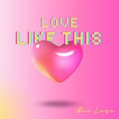Love Like This