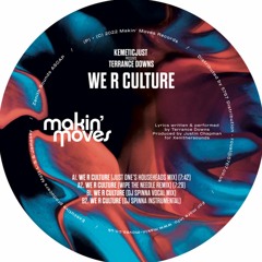 Kemeticjust Presents Terrance Downs - We R Culture" Limited Vinyl Edition (inc DJ Spinna Remix)