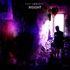 Insight - Last Goodbye (An Eloquent Remix)