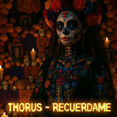 Thorus - Recuerdame  *FILTERED BY COPYRIGHT