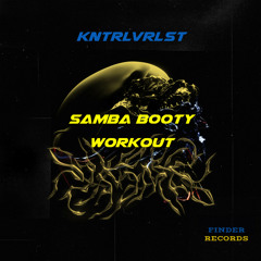 KNTRLVRLST - Samba Booty Workout (Original Mix)