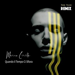 Quando il Tempo Ci Sfiora (Deep House Remix)