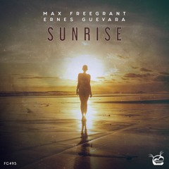 Max Freegrant & Ernes Guevara - Sunrise [OUT NOW]