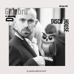 DJ GALABRU // DISCO-HOUSE // MIXTAPE #06