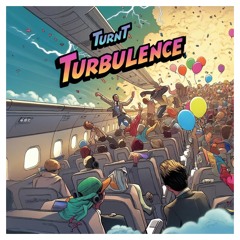 Turnt Turbulence