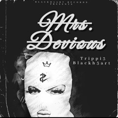 Mrs. Devious - Trippi3 Blackh3art { Prod. by DTaylurr }