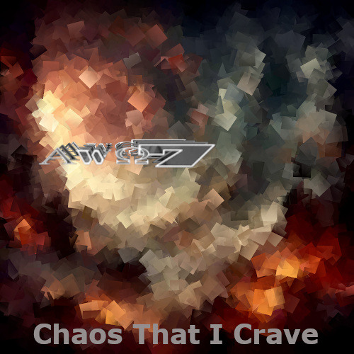 Chaos That I Crave