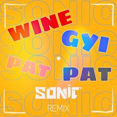 Wine Gyi Pat Pat- SONIC REMIX
