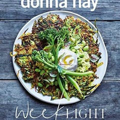 [ACCESS] [EPUB KINDLE PDF EBOOK] Week Light: Super-Fast Meals to Make You Feel Good by  Donna Hay �