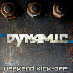 Dynamic - Weekend Kick-Off 11-03-2022