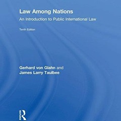 Audiobook Law Among Nations An Introduction to Public International Law 10th Edition free acces