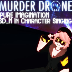 Serial Designation N - In Character Cover; [P.M.J Vers] PURE IMAGINATION