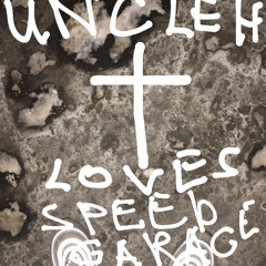 Uncle H - Loves Speed Garage