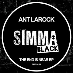 Ant LaRock - The End Is Near [Simma Black]