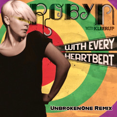 Robyn "With Every Heartbeat" (UnbrokenOne Remix) [CLIP]