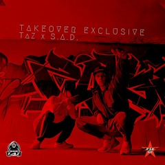 TaZ x S.A.D. Takeover Exclusive
