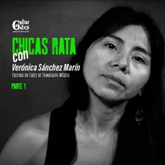 Podcast Chicas rata de Gdxs Estudio - Vero San Marín Part 1.