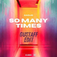 GADJO - So Many Times (Gustaff Edit) MASTER