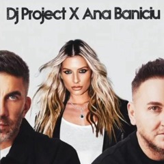 Dj Project Feat. Ana Baniciu - Iubirea Mea (Adrian Ciocan X Eden The DJ  Remix)