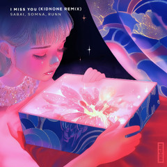 SABAI x Somna - Miss You (ft. RUNN) KidNone Remix