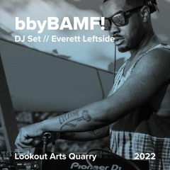 DJ Set @ bbyBAMF! // Lookout Arts Quarry 2022.8.20