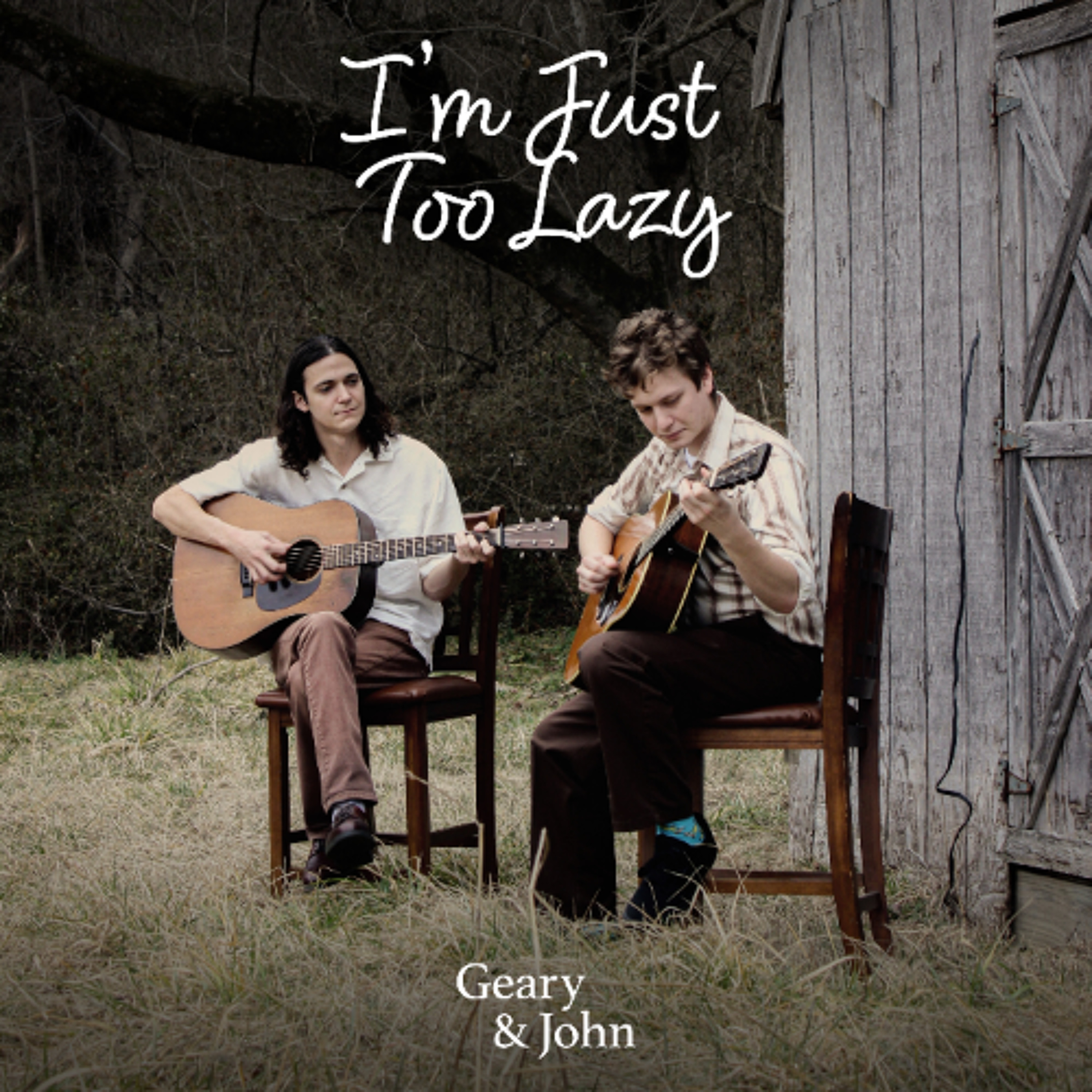 Geary & John - "I'm Just Too Lazy"
