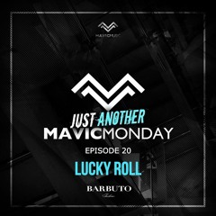 20. Just Another Mavic Monday w/ guest mix by Lucky Roll