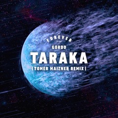 Gordo - Taraka (Tomer Maizner Remix)