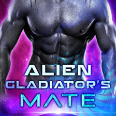 [VIEW] PDF 💝 Alien Gladiator's Mate (Star Gladiators Book 4) by  Zara Starr KINDLE P