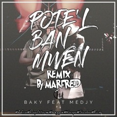 Pote'l Ban Mwen (Baky Ft Medjy)Konpa Remix by Marfred
