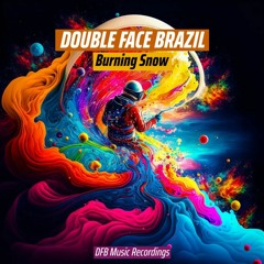 Double Face Brazil - Burning Snow (Original Mix) Free Download!