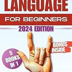 [ American Sign Language For Beginners: Your Comprehensive Guide To Rapidly Learning Asl, From