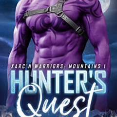 FREE EPUB 💛 Hunter's Quest: A Post-Apocalyptic Alien Romance (Xarc'n Warriors: Mount