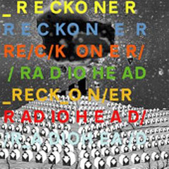 “Reckoner” Radiohead cover