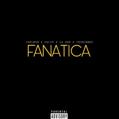 FANATICA - CHELMVN FT PACIE X LA ENE X JHONJAMES
