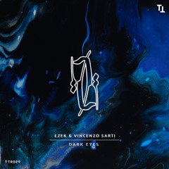 EZEK & Vincenzo Sarti - Dark Eyes  (Original Mix)