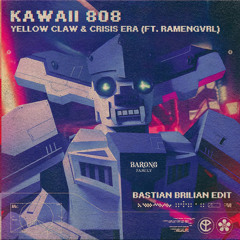 Yellow Claw & Crisis Era - Kawaii 808 (ft. Ramengvrl) [Bastian Brilian Edit]