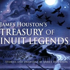 download PDF 💘 James Houston's Treasury of Inuit Legends by  James A. Houston &  The