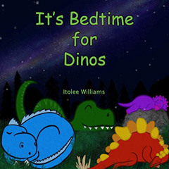 Get EBOOK ✏️ Bedtime stories for kids: It's Bedtime for Dinos: Dinosaur Stories for K