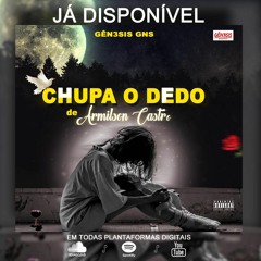 Chupa o Dedo -Armilson Castro