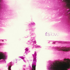 it's love feat. Berry Jones, Rnzo, noa!, Maddox Fair, miah [FREE DL]