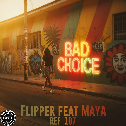 Bad Choice feat. Maya [Oldskool Records]